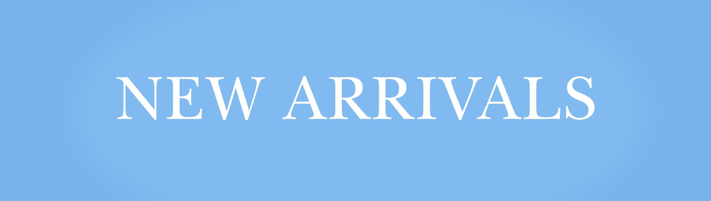 New Arrivals 2025